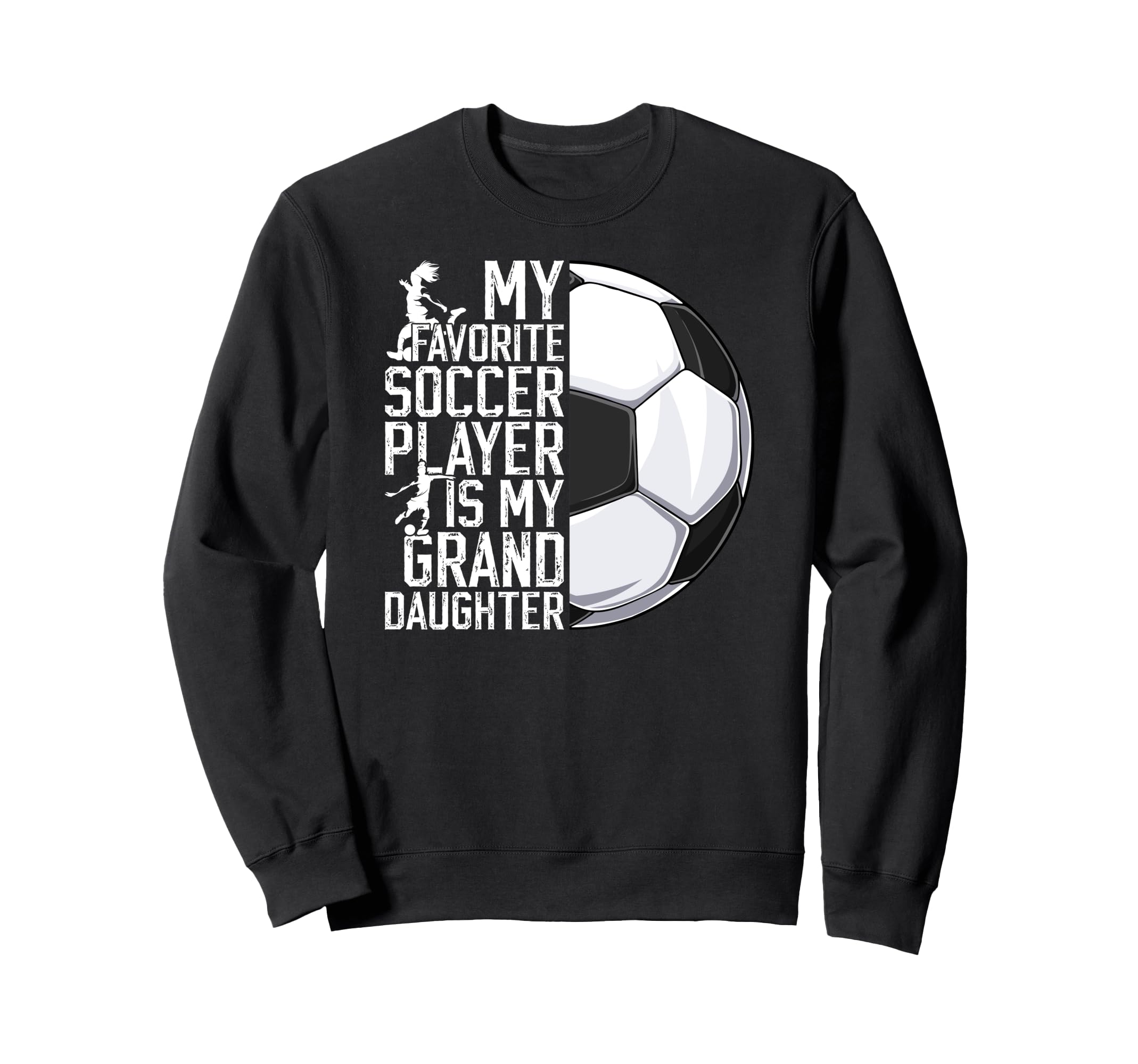 My Favorite Soccer Player Grandpa Sweatshirt - Unique Graphic for Adults - T-Shirt, Sweatshirt, Hoodie