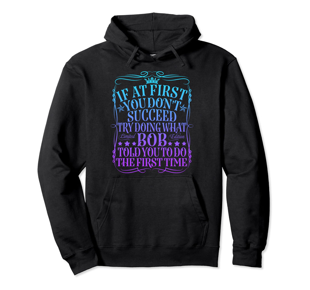Funny Bob Gifts Fathers Day Funny Hoodie - Aesthetic Graphic for Adults - T-Shirt, Sweatshirt, Hoodie