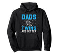 Dad Twins Are Better Father Two Twin Dad Hoodie - Minimalist Print Unisex - T-Shirt, Sweatshirt, Hoodie