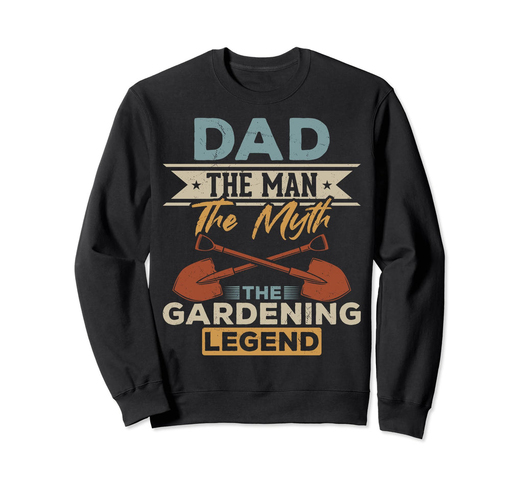 Gardeners Dads Dad Gardening Legend Sweatshirt - Graphic Print Unisex - T-Shirt, Sweatshirt, Hoodie