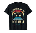 I Leveled Up To Dad 4 2026 New Gamer T-Shirt - Novelty Apparel Men Women - T-Shirt, Sweatshirt, Hoodie