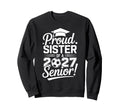 Proud Sister 2027 Senior Soccer Sweatshirt - Novelty Apparel Men Women - T-Shirt, Sweatshirt, Hoodie