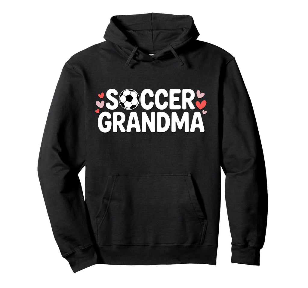 Soccer Grandma Sports Grandmother Hoodie - Novelty Apparel for Adults - T-Shirt, Sweatshirt, Hoodie