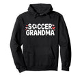 Soccer Grandma Sports Grandmother Hoodie - Novelty Apparel for Adults - T-Shirt, Sweatshirt, Hoodie