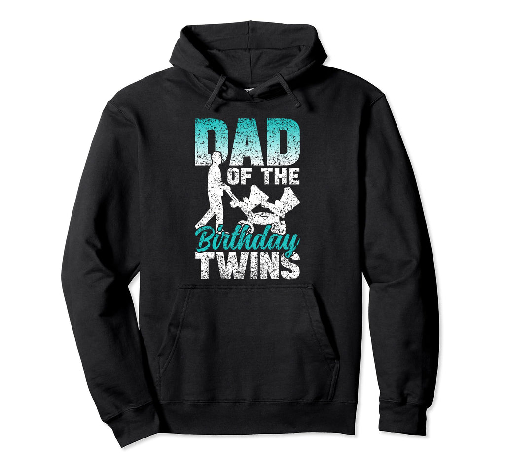 Dad Birthday Twins Celebrate Twin Father Hoodie - Trendy Graphic Unisex - T-Shirt, Sweatshirt, Hoodie