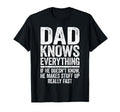Dad Knows Everything Funny Daddy T-Shirt - Fun Novelty Design Men Women - T-Shirt, Sweatshirt, Hoodie