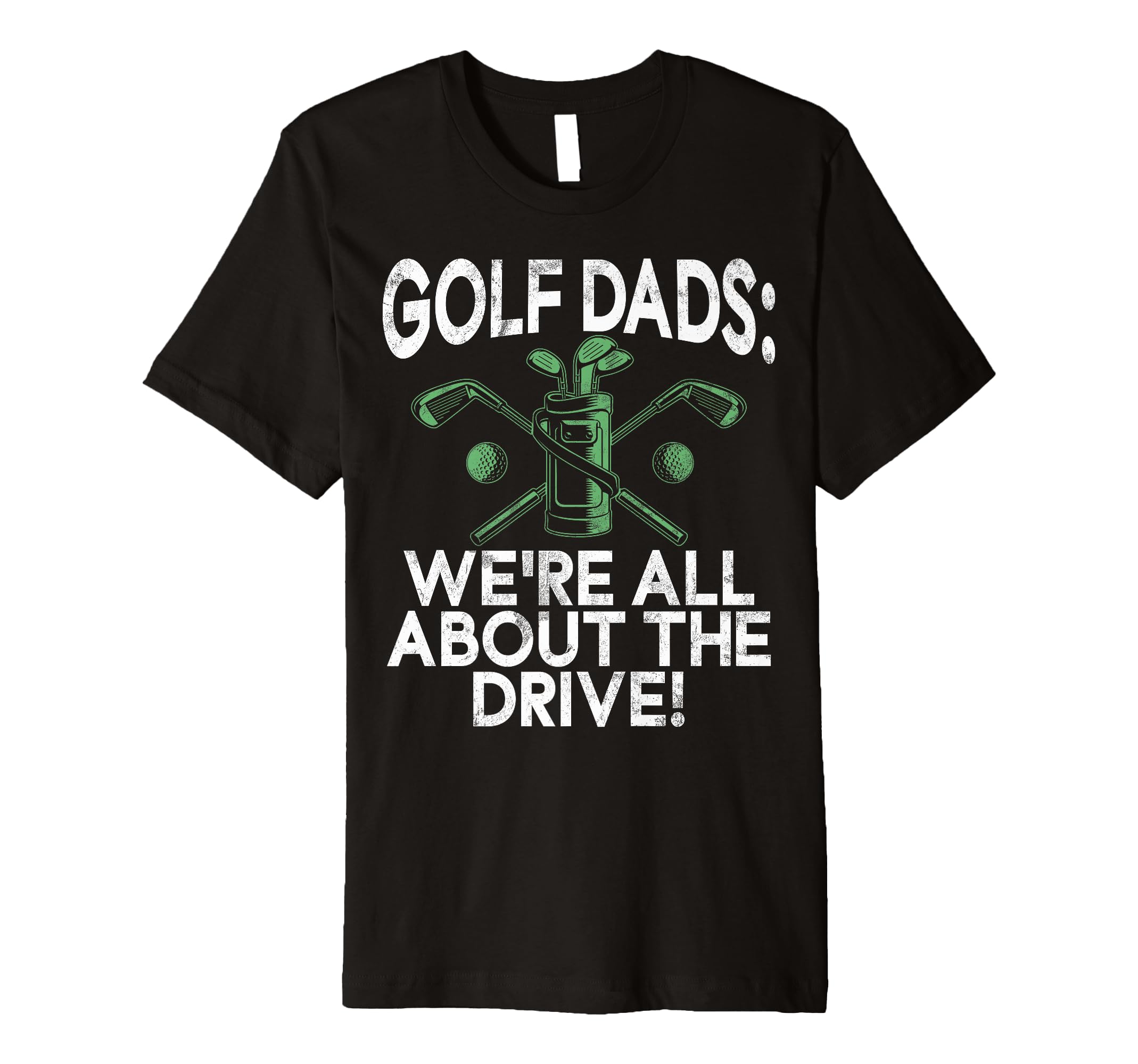 Were All About Drive Golf Dads T-Shirt - Casual Everyday Wear Unisex - T-Shirt, Sweatshirt, Hoodie