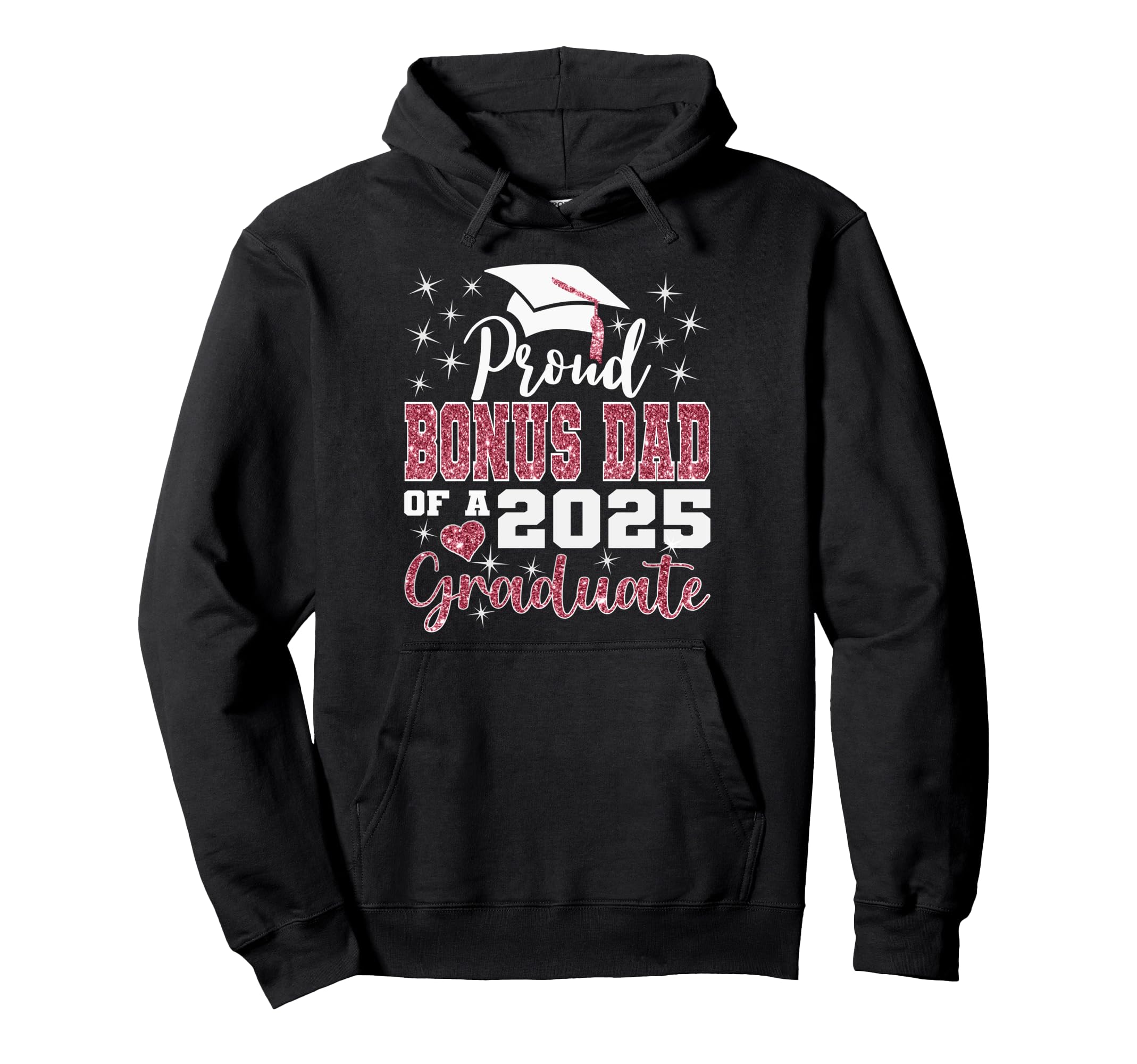 Proud Bonus Dad 2025 College Graduate Hoodie - Casual Everyday Wear Unisex - T-Shirt, Sweatshirt, Hoodie