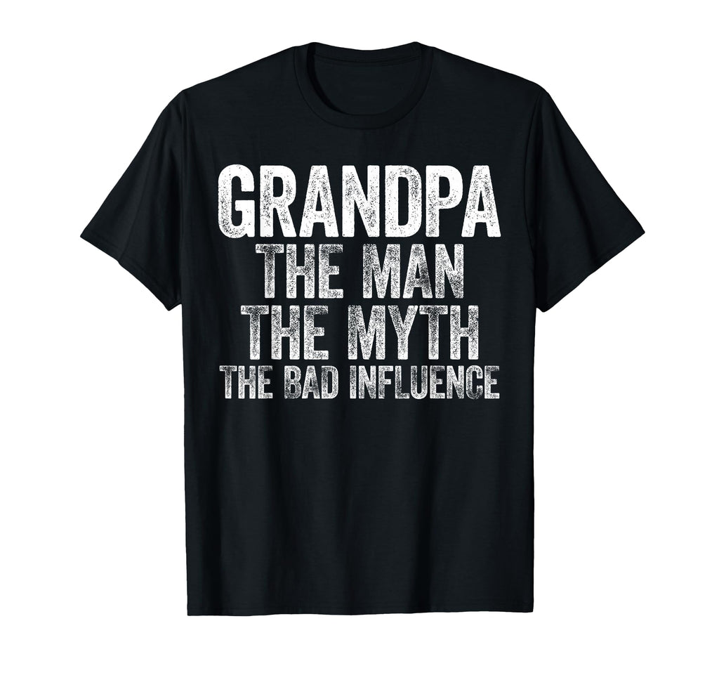 Grandpa Myth Bad Influence Fathers Day T-Shirt - Graphic Print Men Women - T-Shirt, Sweatshirt, Hoodie