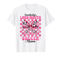 Somebodys Loud Mouth Soccer Mama Mom T-Shirt - Minimalist Print for Adults - T-Shirt, Sweatshirt, Hoodie