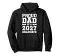 Proud Senior Dad 2027 Graduate Dad Hoodie - Custom Art Print Men Women - T-Shirt, Sweatshirt, Hoodie