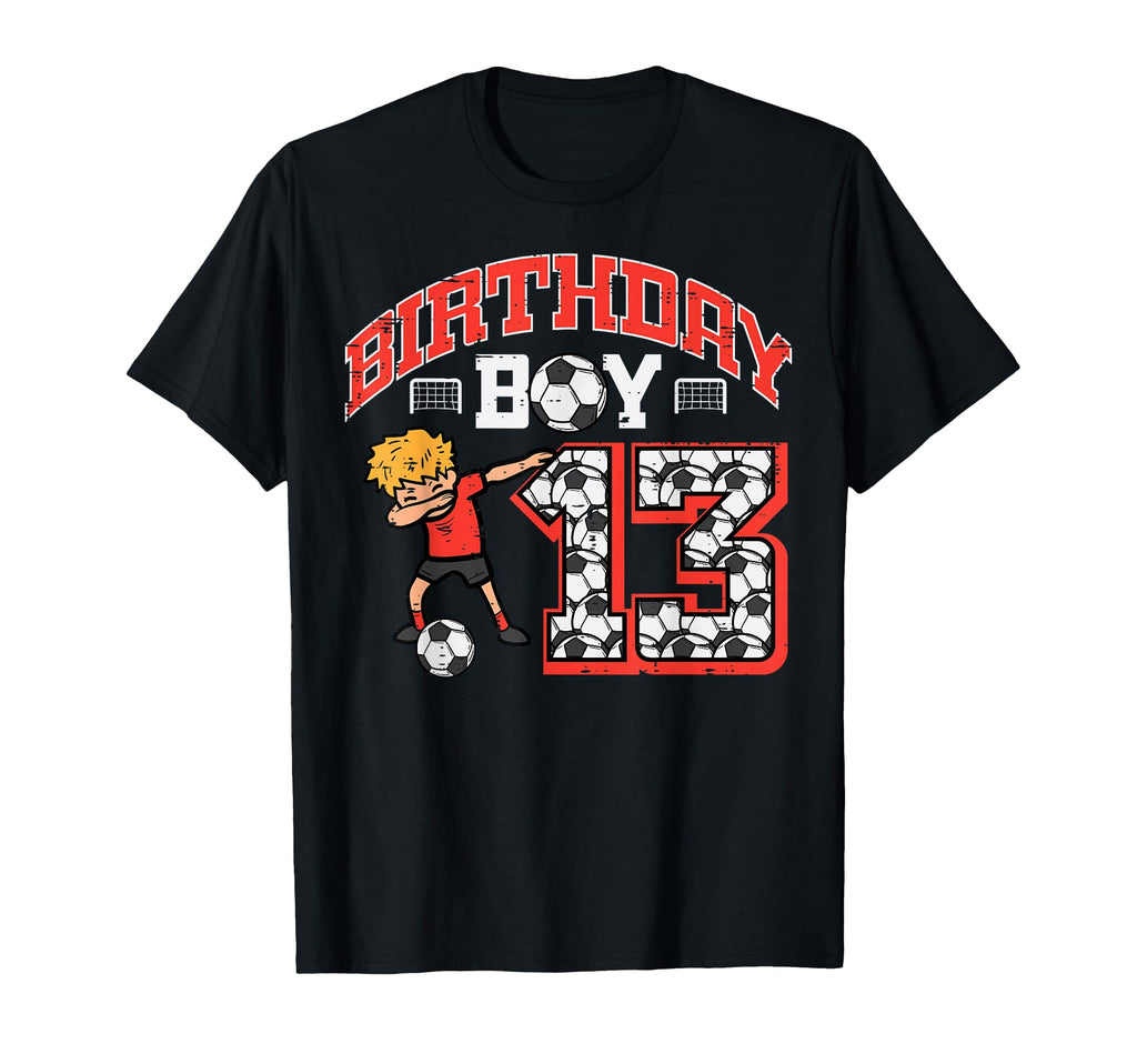 Birthday 13 Soccer Dab 13Th Year Old Bday T-Shirt - Novelty Apparel Unisex - T-Shirt, Sweatshirt, Hoodie