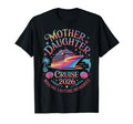 Mother Daughter Cruise 2026 Vacation T-Shirt - Casual Everyday Wear Unisex - T-Shirt, Sweatshirt, Hoodie
