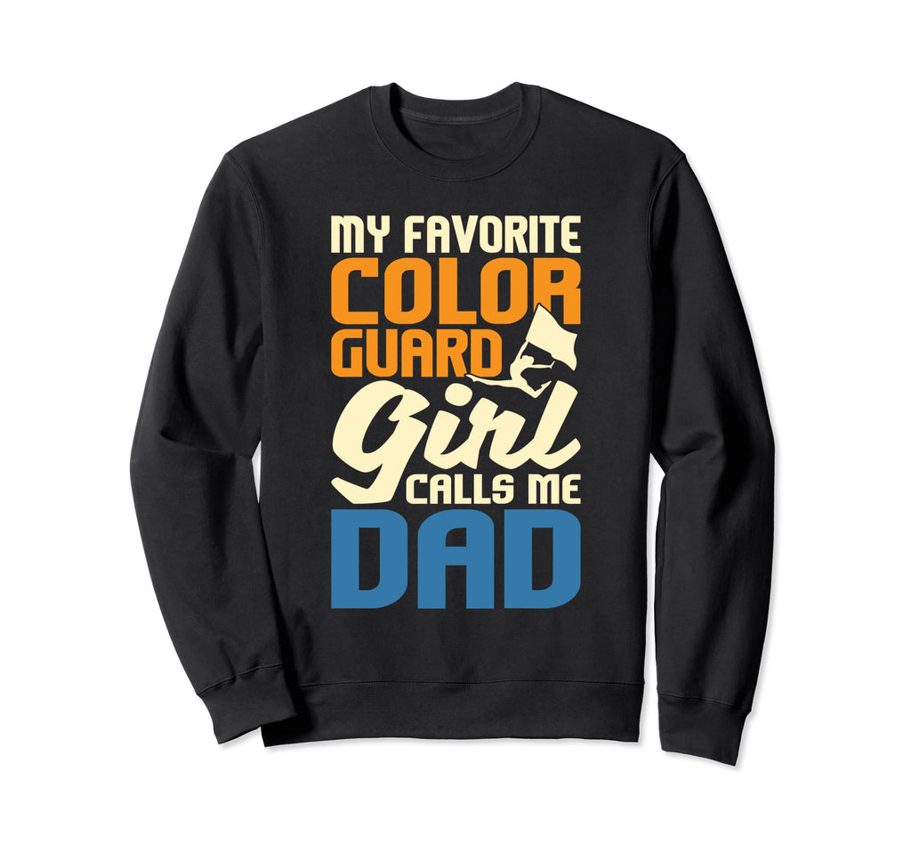 My Favorite Color Guard Calls Me Sweatshirt - Novelty Apparel Men Women - T-Shirt, Sweatshirt, Hoodie