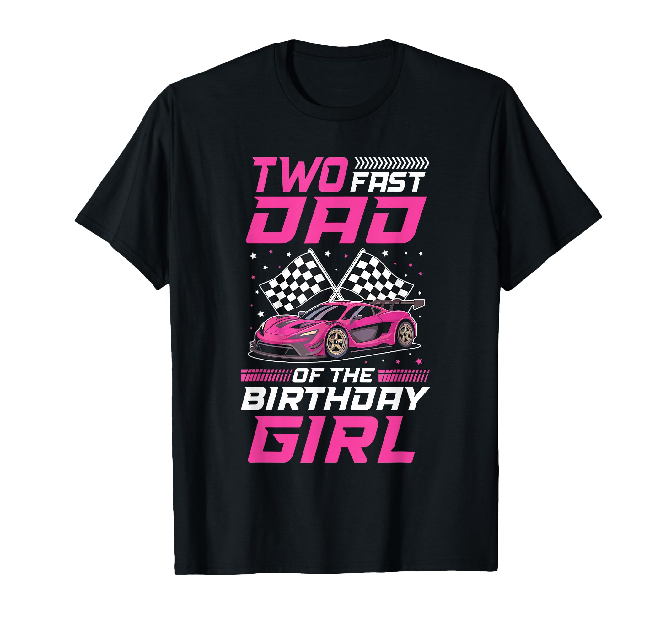 Two Fast Dad Birthday Racing Family Pit Crew T-Shirt - Graphic Print Unisex - T-Shirt, Sweatshirt, Hoodie