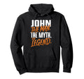 John Personalized Name Myth Legend Hoodie - Trendy Graphic Unisex - T-Shirt, Sweatshirt, Hoodie