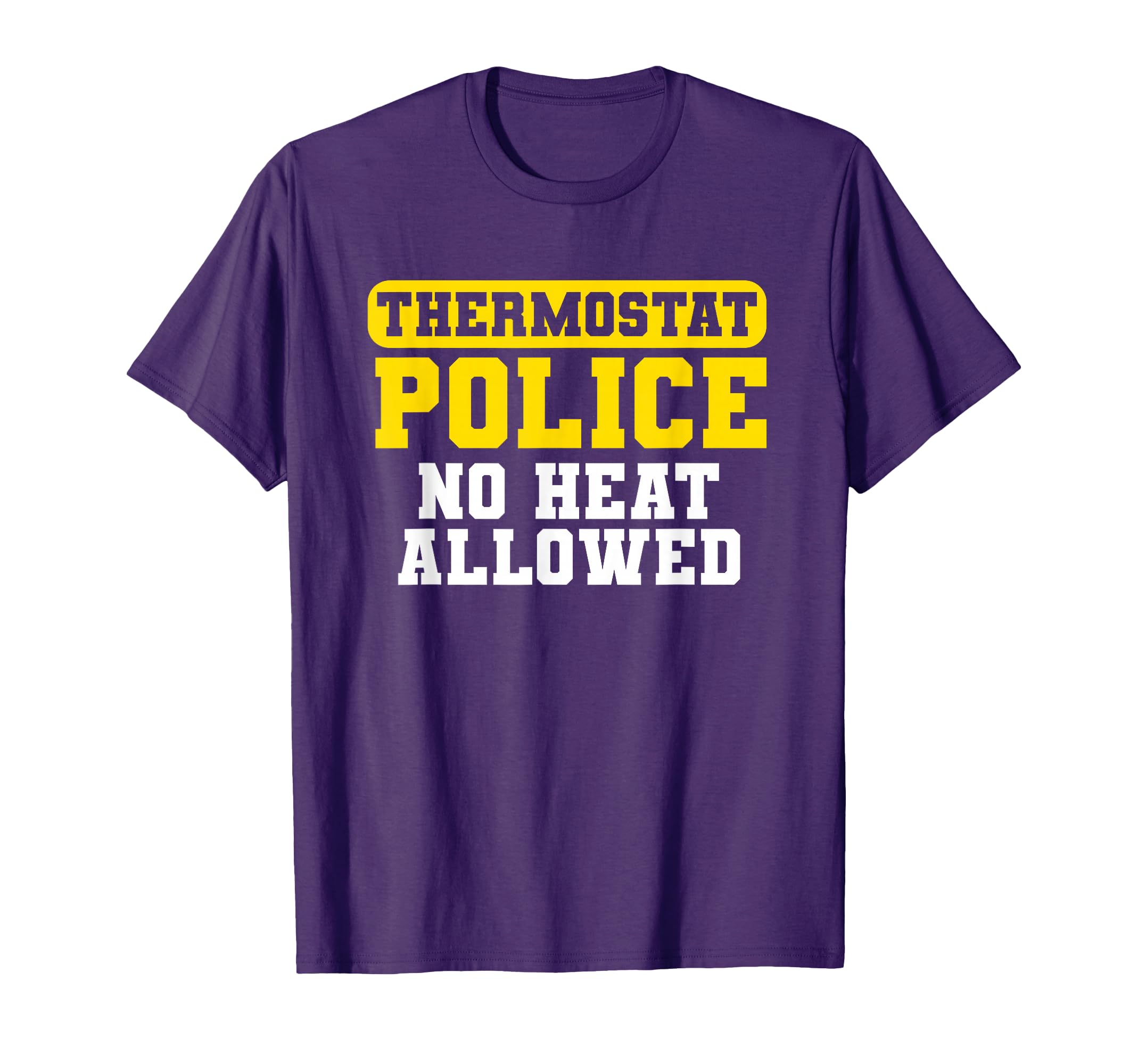 Thermostat Police Fathers Day Funny Dad T-Shirt - Custom Art Print Unisex - T-Shirt, Sweatshirt, Hoodie
