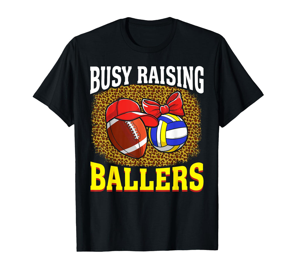 Busy Raising Ballers Football T-Shirt - Casual Everyday Wear Men Women - T-Shirt, Sweatshirt, Hoodie