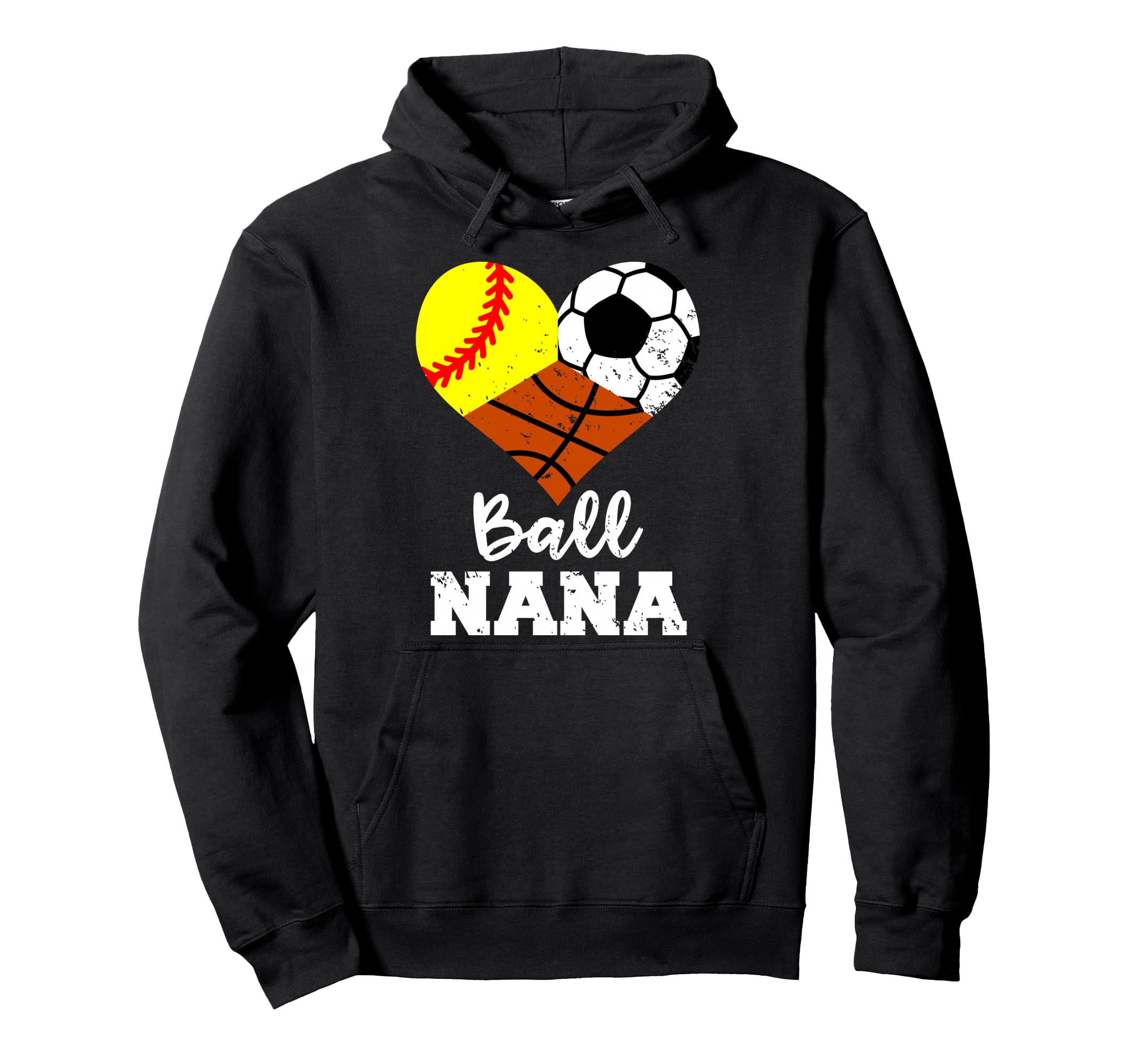 Ball Nana Funny Softball Soccer Hoodie - Fun Novelty Design Unisex - T-Shirt, Sweatshirt, Hoodie