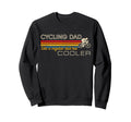 Funny Cyclist Cycling Dad Like Sweatshirt - Streetwear Style Men Women - T-Shirt, Sweatshirt, Hoodie