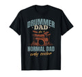 Drummer Dad Like Normal Dad Only T-Shirt - Novelty Apparel for Adults - T-Shirt, Sweatshirt, Hoodie