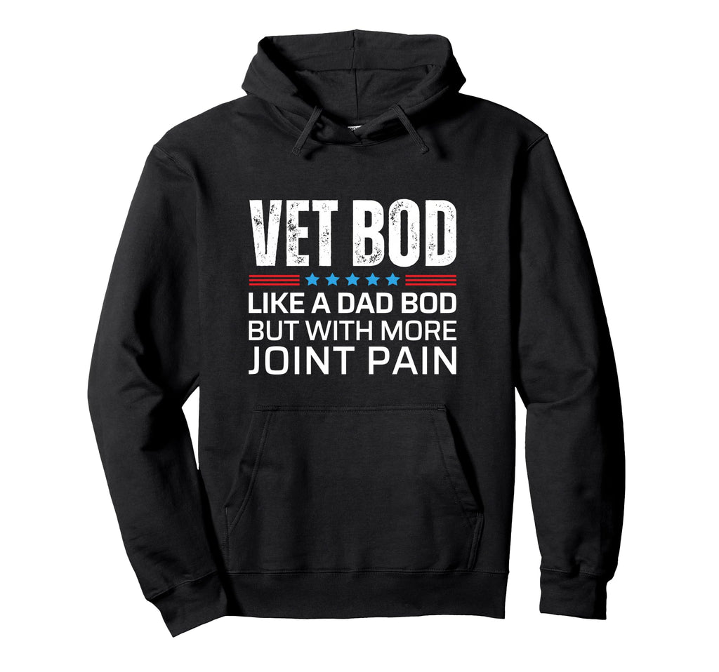 Vet Bod Like Dad Bod But More Joint Pain Hoodie - Novelty Apparel Men Women - T-Shirt, Sweatshirt, Hoodie