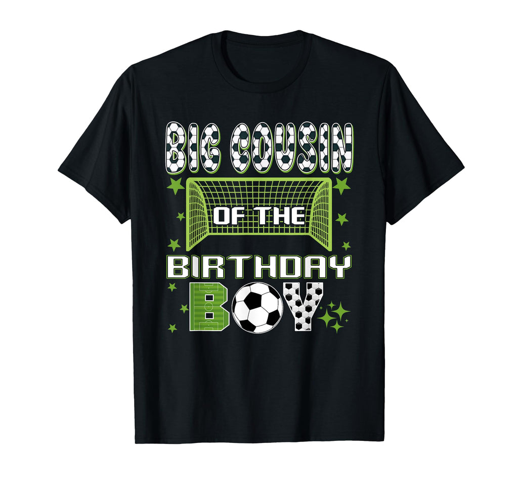 Big Cousin Birthday Soccer Group Family T-Shirt - Graphic Print Unisex - T-Shirt, Sweatshirt, Hoodie