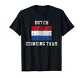 Dutch Drinking Team Funny National Pride T-Shirt - Novelty Apparel Unisex - T-Shirt, Sweatshirt, Hoodie