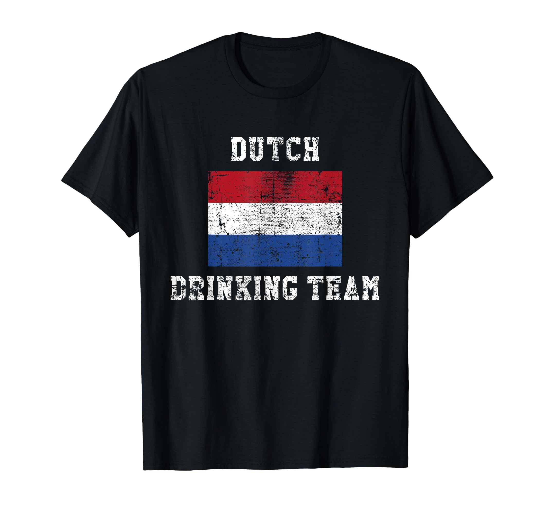 Dutch Drinking Team Funny National Pride T-Shirt - Novelty Apparel Unisex - T-Shirt, Sweatshirt, Hoodie