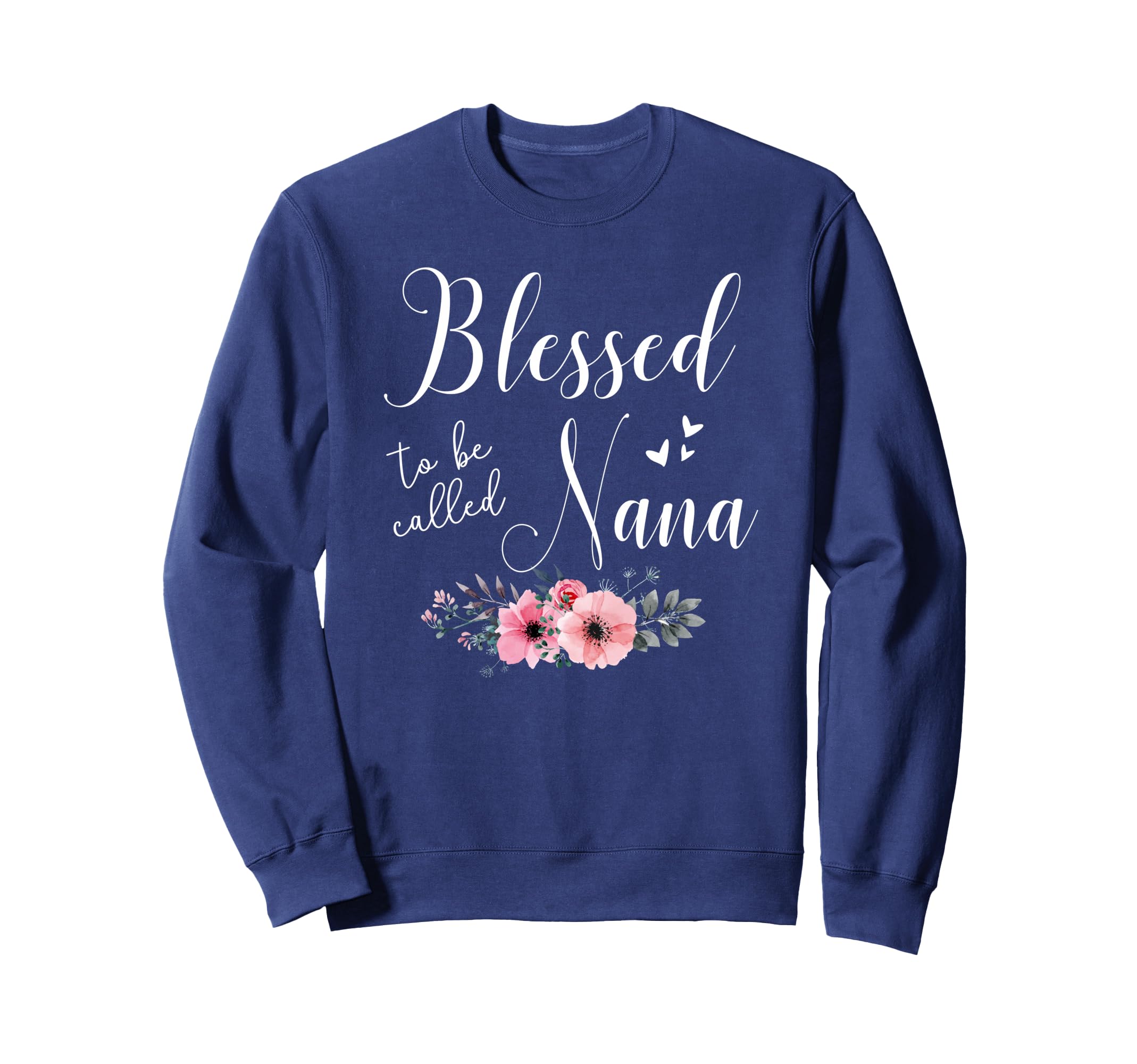 Blessed To Be Nana Grandma Mothers Day Sweatshirt - Graphic Print Unisex - T-Shirt, Sweatshirt, Hoodie