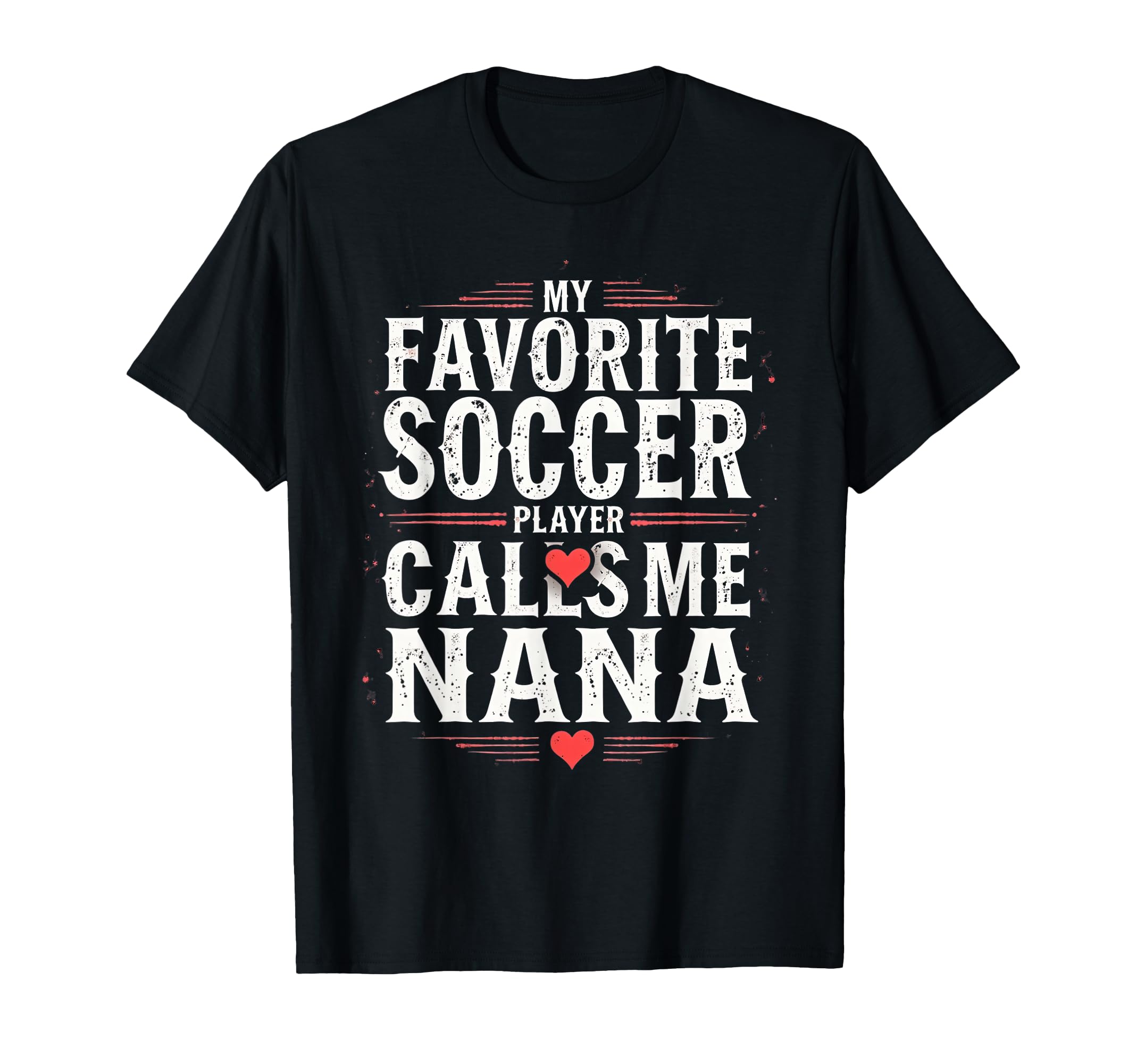 Proud Soccer Nana Funny Grandma Lover T-Shirt - Novelty Apparel Men Women - T-Shirt, Sweatshirt, Hoodie