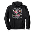 I Have Two Titles Mom And Mommy Hoodie - Fun Novelty Design Men Women - T-Shirt, Sweatshirt, Hoodie