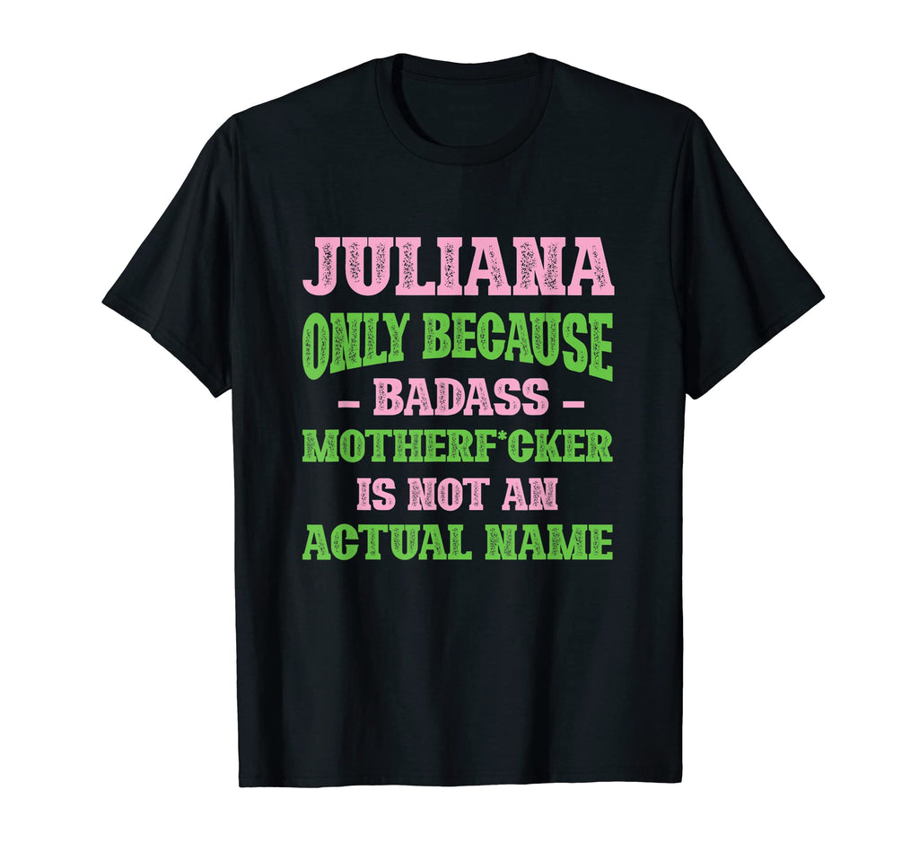 Badass Juliana Name Unique Nickname T-Shirt - Minimalist Print Men Women - T-Shirt, Sweatshirt, Hoodie