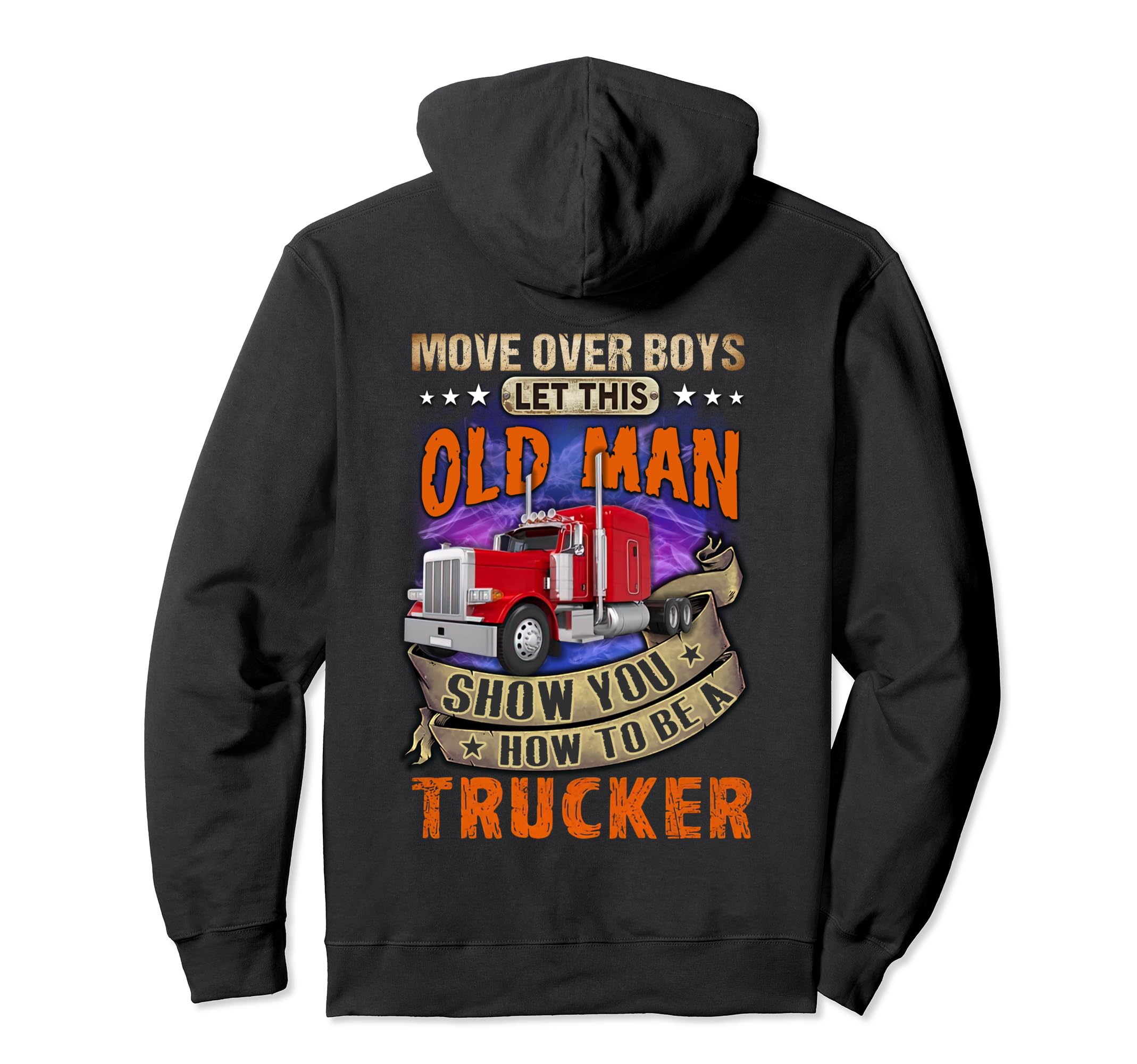Old Trucker Dad Grandpa Funny Truck Driver Hoodie - Graphic Print Men Women - T-Shirt, Sweatshirt, Hoodie
