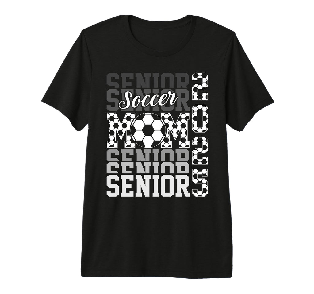 Soccer Senior Mom Class 2025 Senior T-Shirt - Unique Graphic for Adults - T-Shirt, Sweatshirt, Hoodie