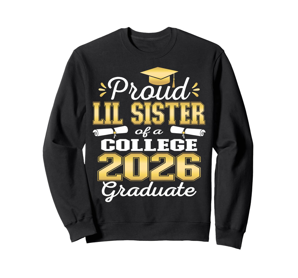 Proud Little Sister 2026 College Sweatshirt - Streetwear Style for Adults - T-Shirt, Sweatshirt, Hoodie