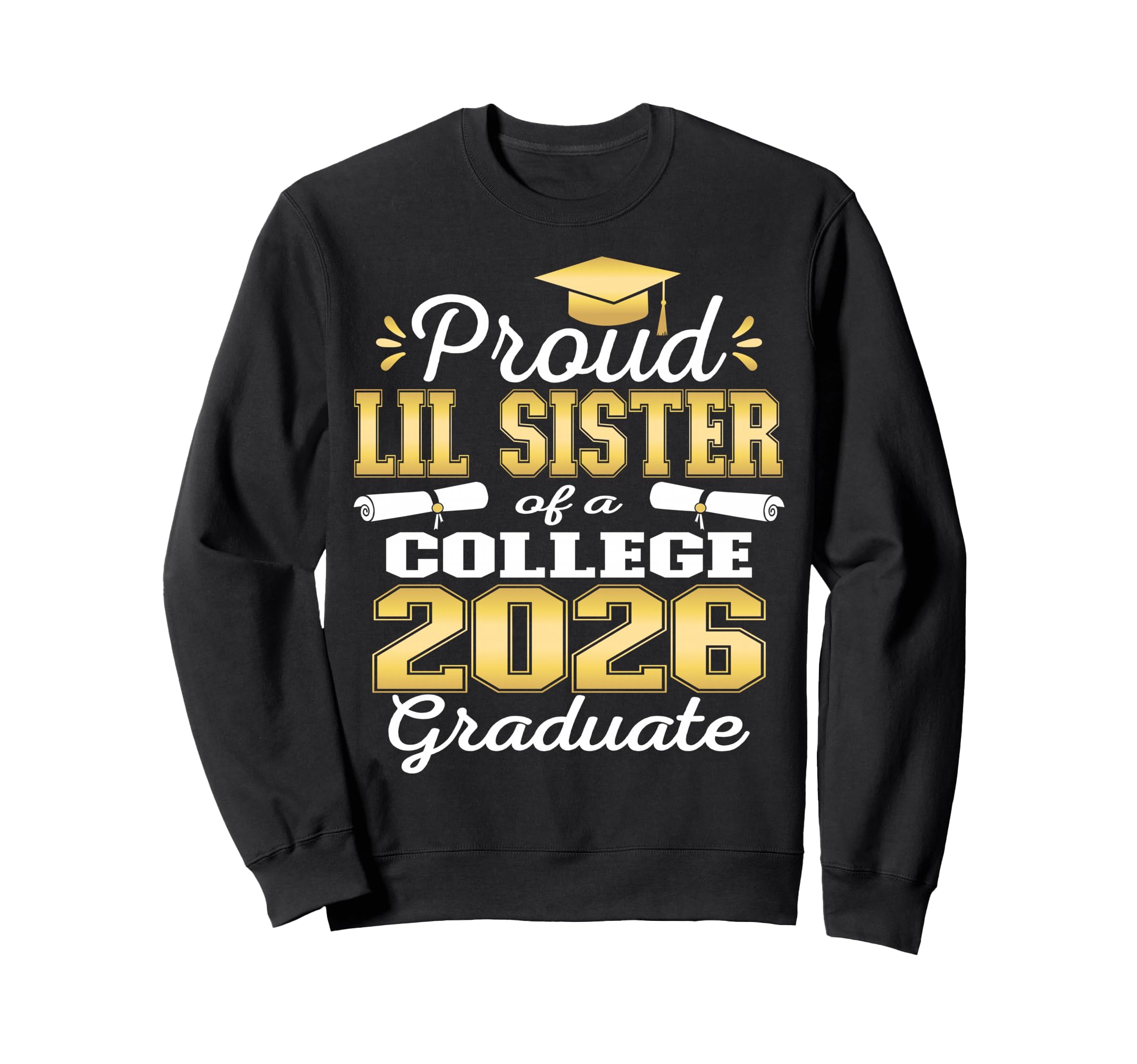 Proud Little Sister 2026 College Sweatshirt - Streetwear Style for Adults - T-Shirt, Sweatshirt, Hoodie