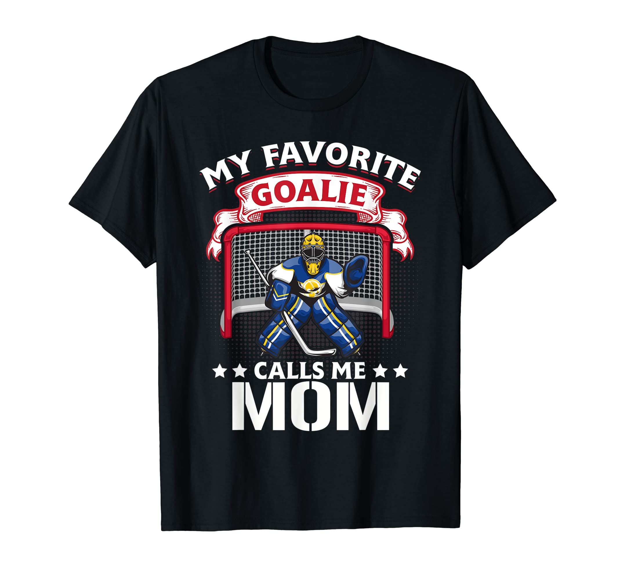 My Favorite Goalie Calls Me Mom T-Shirt - Aesthetic Graphic for Adults - T-Shirt, Sweatshirt, Hoodie