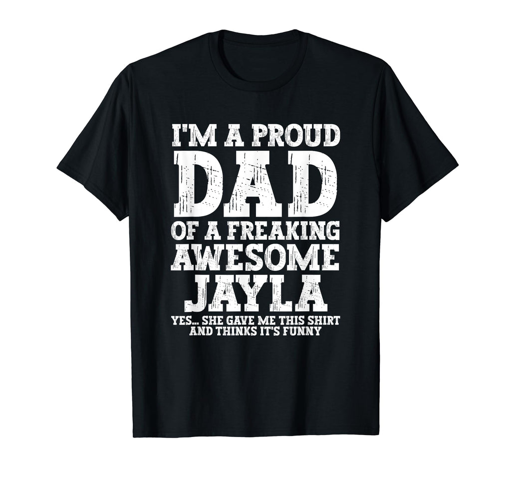 Dad Jayla Personalized Name Funny T-Shirt - Trendy Graphic for Adults - T-Shirt, Sweatshirt, Hoodie