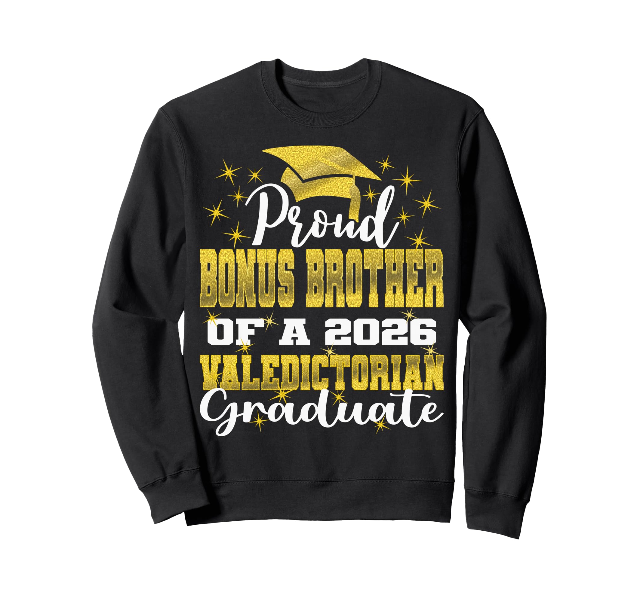 Proud Bonus Brother 2026 Valedictorian Sweatshirt - Unique Graphic Unisex - T-Shirt, Sweatshirt, Hoodie