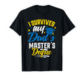 I Survived My Dads Masters Degree T-Shirt - Custom Art Print for Adults - T-Shirt, Sweatshirt, Hoodie