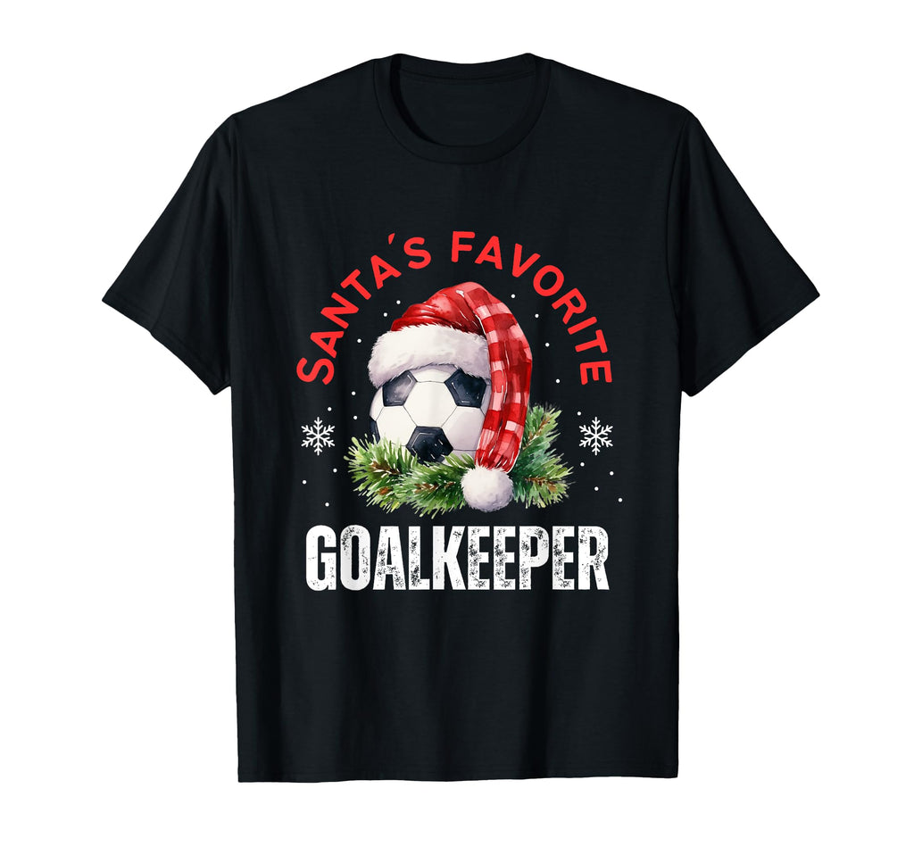 Santas Favorite Goalkeeper Soccer T-Shirt - Trendy Graphic Men Women - T-Shirt, Sweatshirt, Hoodie