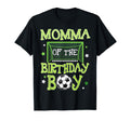 Momma Birthday Soccer Family T-Shirt - Casual Everyday Wear Men Women - T-Shirt, Sweatshirt, Hoodie