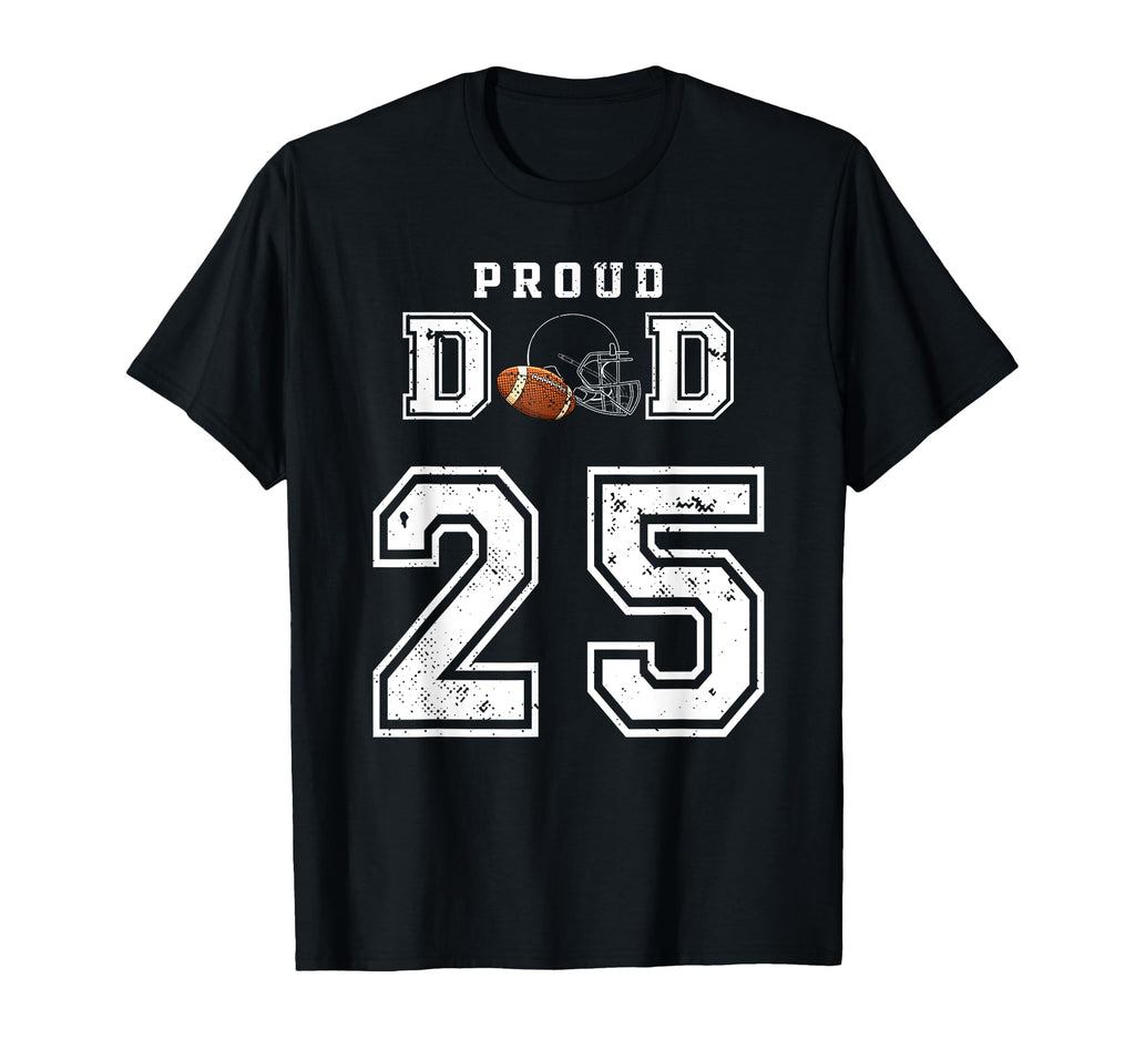 Custom Proud Football Dad Number 25 T-Shirt - Custom Art Print for Adults - T-Shirt, Sweatshirt, Hoodie