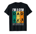 Im Gym Dad Like Normal Dad Only Much T-Shirt - Streetwear Style Men Women - T-Shirt, Sweatshirt, Hoodie