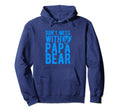 Dont Mess Papa Bear Fathers Day Hoodie - Casual Everyday Wear Men Women - T-Shirt, Sweatshirt, Hoodie