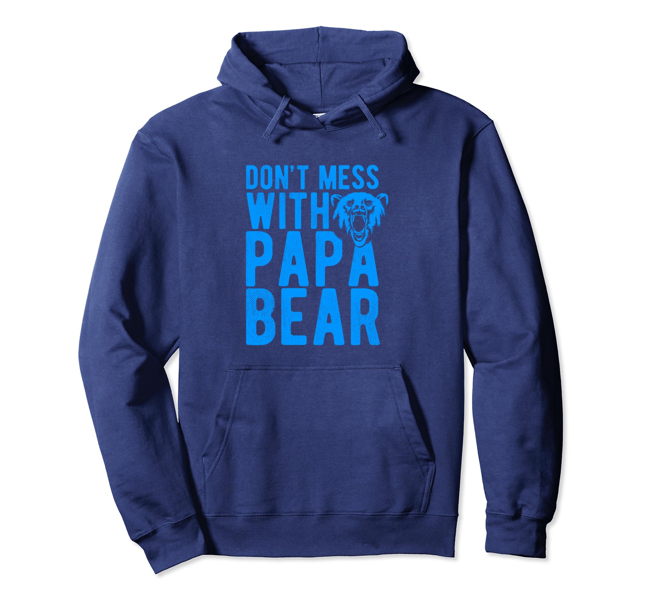 Dont Mess Papa Bear Fathers Day Hoodie - Casual Everyday Wear Men Women - T-Shirt, Sweatshirt, Hoodie