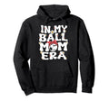 My Ball Mom Era Baseball Soccer Mom Hoodie - Trendy Graphic for Adults - T-Shirt, Sweatshirt, Hoodie