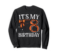 Its My Eight 8 Birthday Sweatshirt - Aesthetic Graphic for Adults - T-Shirt, Sweatshirt, Hoodie