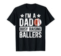 Im Dad Busy Raising Ballers Baseball T-Shirt - Custom Art Print Unisex - T-Shirt, Sweatshirt, Hoodie